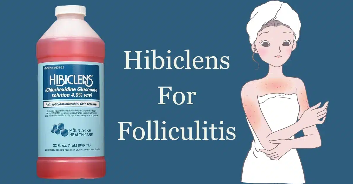 Hibiclens for folliculitis