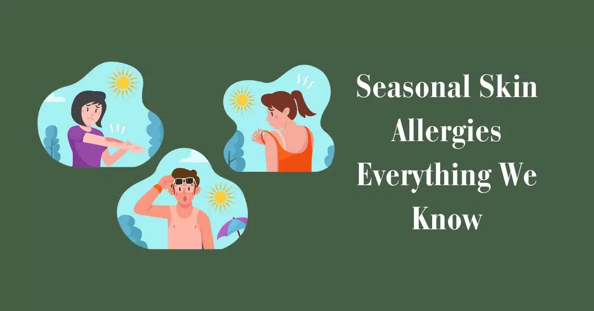 Seasonal skin allergies