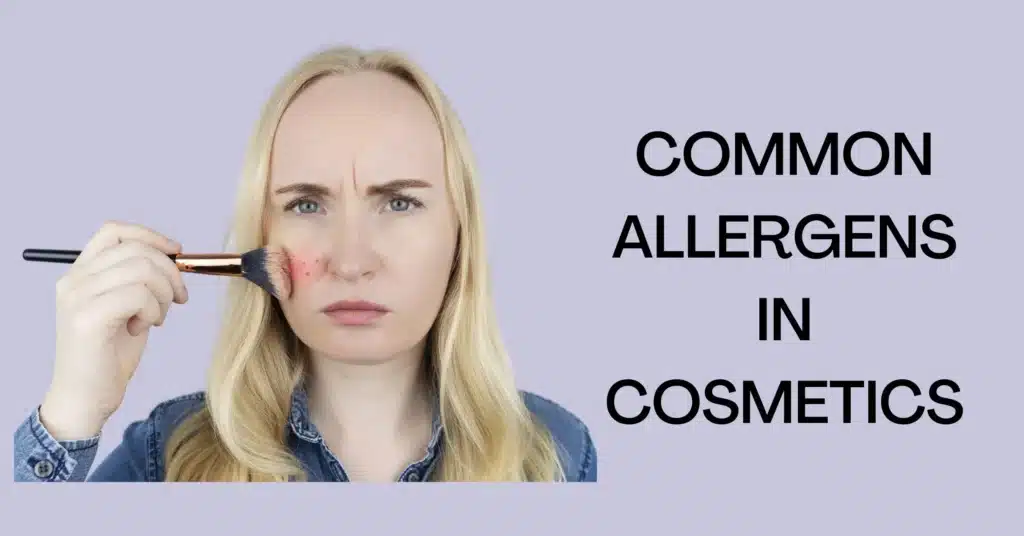 Common Allergens In Cosmetics - CLEAR SKIN REGIME